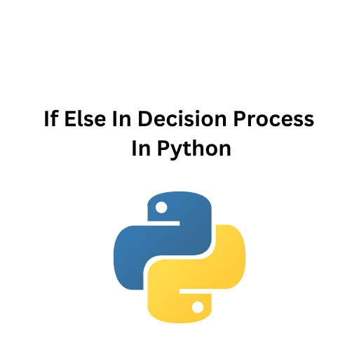 38.If Else In Decision Process In Python